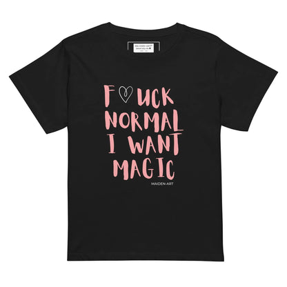 women's t-shirt F*CK NORMAL I WANT MAGIC Women’s high-waisted t-shirt