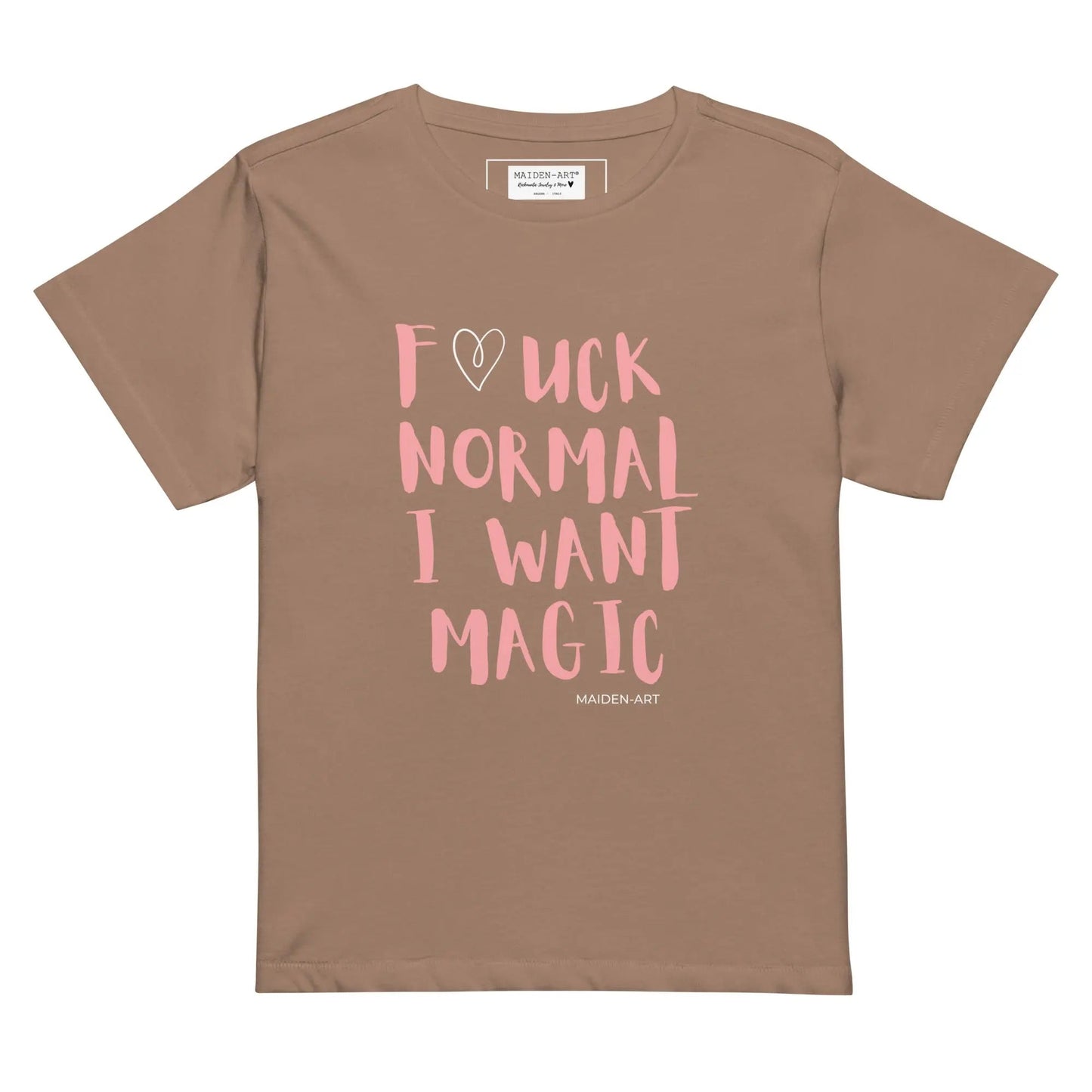 women's t-shirt F*CK NORMAL I WANT MAGIC Women’s high-waisted t-shirt